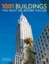 Produktbild: 1001 Buildings You Must See Before You Die: The World's Architectural Masterpieces
