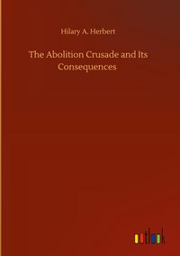 Produktbild: The Abolition Crusade and Its Consequences