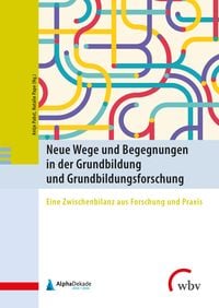 Produktbild: Neue Wege und Begegnungen in der Grundbildung und Grundbildungsforschung