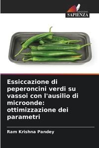 Produktbild: Essiccazione di peperoncini verdi su vassoi con l'ausilio di microonde: ottimizzazione dei parametri