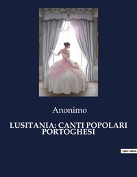 Produktbild: Lusitania: Canti Popolari Portoghesi