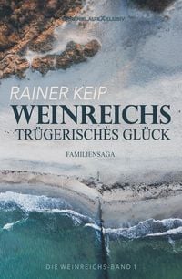 Produktbild: Die Weinreichs, Band 1: Weinreichs tr&uuml;gerisches Gl&uuml;ck