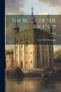 Produktbild: The Beaux of the Regency; Volume 2