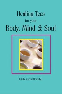Produktbild: Healing Teas for your Body, Mind & Soul