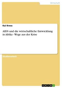 Produktbild: AIDS und die wirtschaftliche Entwicklung in Afrika - Wege aus der Krise