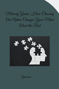 Produktbild: Memory Games: How Choosing One Option Changes Your Mind About the Rest