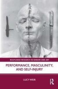 Produktbild: Weir, L: Performance, Masculinity, and Self-Injury