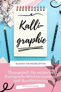 Produktbild: Kalligraphie Blanko &Uuml;bungsbl&auml;tter &Uuml;bungsheft f&uuml;r moderne Kalligrafie Sch&ouml;nschreiben und Handlettering