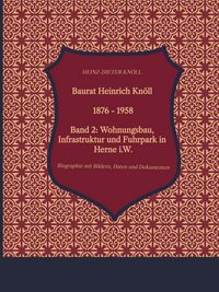 Produktbild: Baurat Heinrich Kn&ouml;ll - 1876 - 1958 Band 2