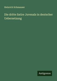 Produktbild: Die dritte Satire Juvenals in deutscher Uebersetzung