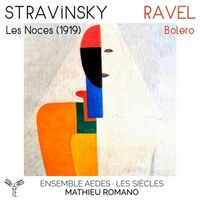 Produktbild: Stravinsky: Les Noces (1919) - Ravel: Bolero