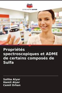 Produktbild: Propri&eacute;t&eacute;s spectroscopiques et ADME de certains compos&eacute;s de Sulfa