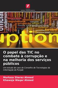 Produktbild: O papel das TIC no combate &agrave; corrup&ccedil;&atilde;o e na melhoria dos servi&ccedil;os p&uacute;blicos