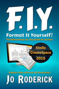 Produktbild: Format It Yourself!: The Ultimate Step-by-Step Guide for Authors. A Master-Class with over 60 Screenshots. (Publish It Yourself!, #2)