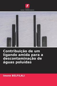 Produktbild: Contribui&ccedil;&atilde;o de um ligando amida para a descontamina&ccedil;&atilde;o de &aacute;guas polu&iacute;das