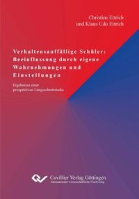 Produktbild: Verhaltensauff&auml;llige Sch&uuml;ler: Beeinflussung durch eigene Wahrnehmungen und Einstellungen