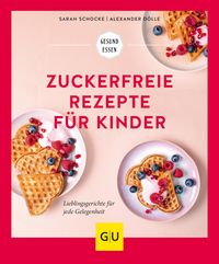 Bild vom Artikel Zuckerfreie Rezepte für Kinder vom Autor Sarah Schocke