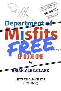 Bild vom Artikel Department of Misfits - FREE Episode One vom Autor Brian Alex Clark