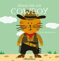 Bild vom Artikel Heute bin ich Cowboy vom Autor Anita Bijsterbosch