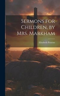 Produktbild: Sermons for Children, by Mrs. Markham