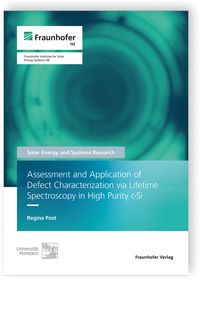 Produktbild: Assessment and Application of Defect Characterization via Lifetime Spectroscopy in High Purity C-Si