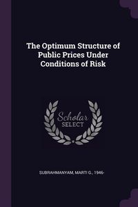 Produktbild: The Optimum Structure of Public Prices Under Conditions of Risk