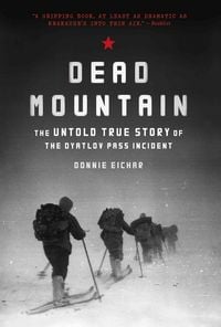 Produktbild: Dead Mountain: The Untold True Story of the Dyatlov Pass Incident