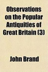 Produktbild: Observations on the Popular Antiquities of Great Britain (3)