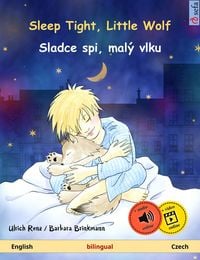 Produktbild: Sleep Tight, Little Wolf - Sladce spi, mal&yacute; vlku (English - Czech)