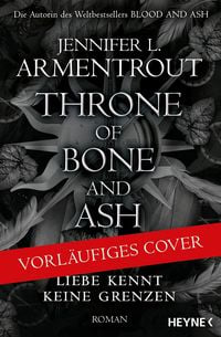 Produktbild: The Throne of Bone and Ash - Liebe kennt keine Grenzen