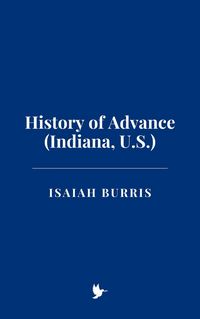 Produktbild: History of Advance (Indiana, U.S.)