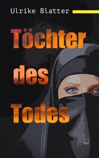 Bild vom Artikel Töchter des Todes vom Autor Ulrike Blatter
