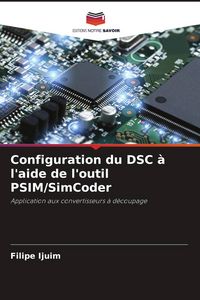 Produktbild: Configuration du DSC &agrave; l'aide de l'outil PSIM/SimCoder