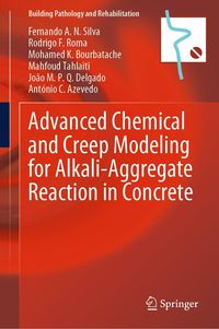 Produktbild: Advanced Chemical and Creep Modeling for Alkali-Aggregate Reaction in Concrete