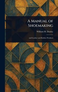 Produktbild: A Manual of Shoemaking