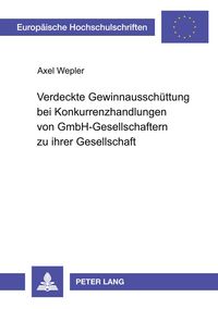 Produktbild: Verdeckte Gewinnaussch&uuml;ttung bei Konkurrenzhandlungen von GmbH-Gesellschaftern zu ihrer Gesellschaft