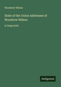 Produktbild: State of the Union Addresses of Woodrow Wilson