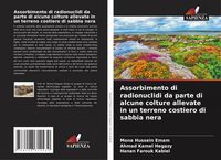 Produktbild: Assorbimento di radionuclidi da parte di alcune colture allevate in un terreno costiero di sabbia nera