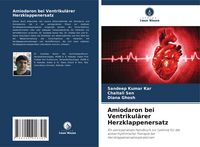 Produktbild: Amiodaron bei Ventrikul&auml;rer Herzklappenersatz