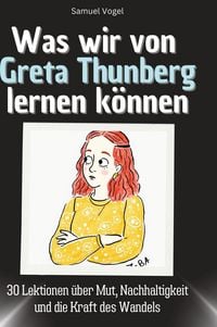 Produktbild: Was wir von Greta Thunberg lernen k&ouml;nnen