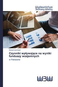 Produktbild: Czynniki wp&iquest;ywaj&iquest;ce na wyniki funduszy wzajemnych