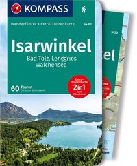 KOMPASS Wanderführer Isarwinkel, Bad Tölz, Lenggries, Walchensee, 60 Touren Christian Schneeweiss