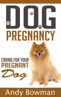 Produktbild: Dog Pregnancy - Caring For Your Dog