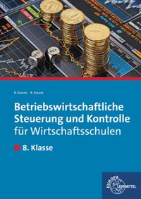 Produktbild: Betriebswirtschaftliche Steuerung und Kontrolle f&uuml;r Wirtschaftsschulen