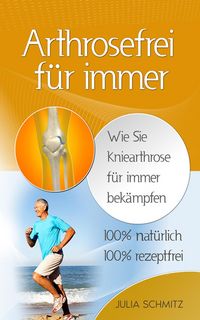 Produktbild: Arthrosefrei f&uuml;r immer