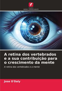 Produktbild: A retina dos vertebrados e a sua contribui&ccedil;&atilde;o para o crescimento da mente