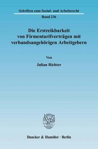 Produktbild: Die Erstreikbarkeit von Firmentarifvertr&auml;gen mit verbandsangeh&ouml;rigen Arbeitgebern.
