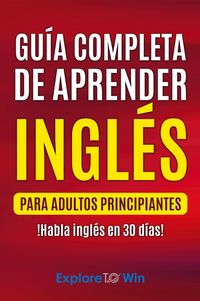 Produktbild: Gu&iacute;a completa de aprender ingl&eacute;s para adultos principiantes