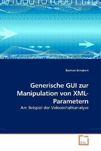 Produktbild: Schubert, B: Generische GUI zur Manipulation von XML-Paramet