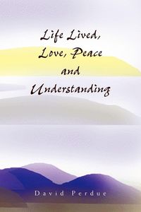 Produktbild: Life Lived, Love, Peace and Understanding